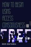 How To Begin Using Access Consciousness For Free