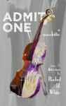 Admit One: A Novelette, story & illustrations by Rachel H. White